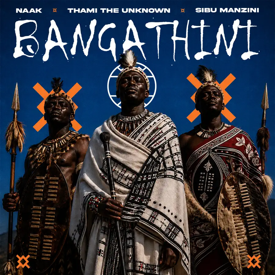  NAAK, Thami The Unknown & Sibu Manzini - Bangathini
