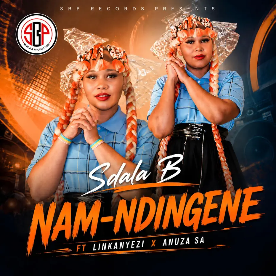  Sdala B - Nam Ndingene (feat. Iinkanyezi & Anuza SA)