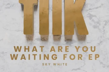 Sky White – What Are You Waiting For EP