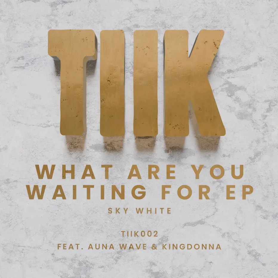  Sky White - What Are You Waiting For EP