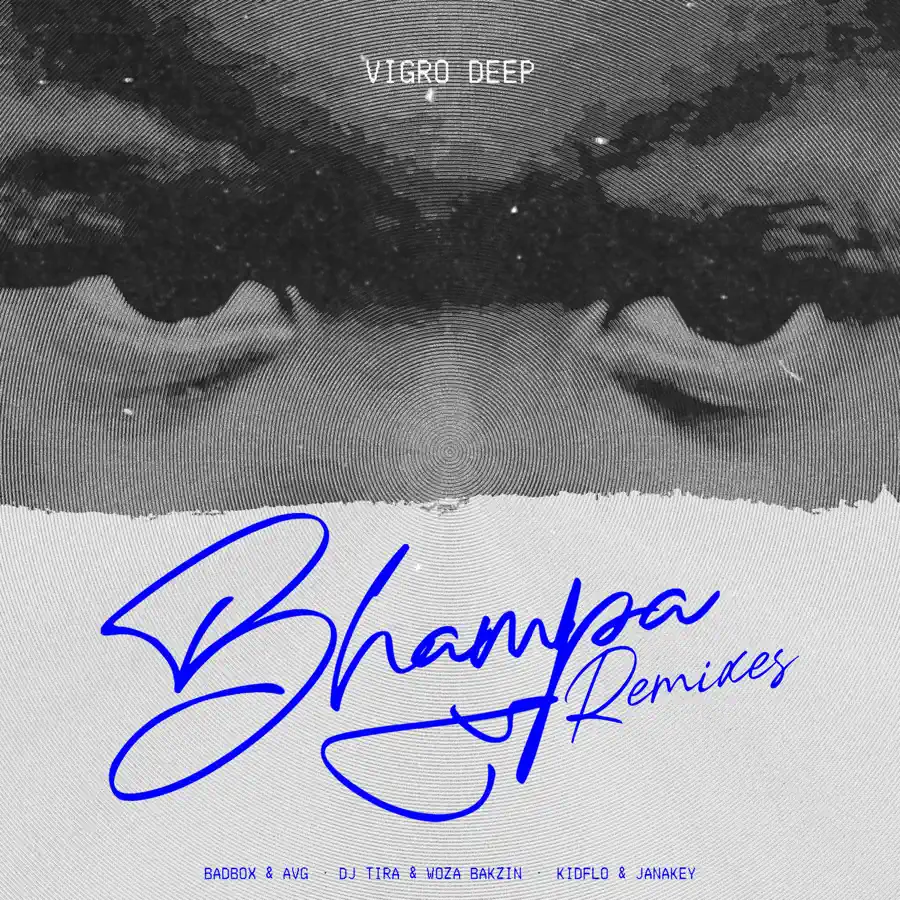  Vigro Deep, Ch'cco & Zee Nxumalo - Bhampa (Remixes)