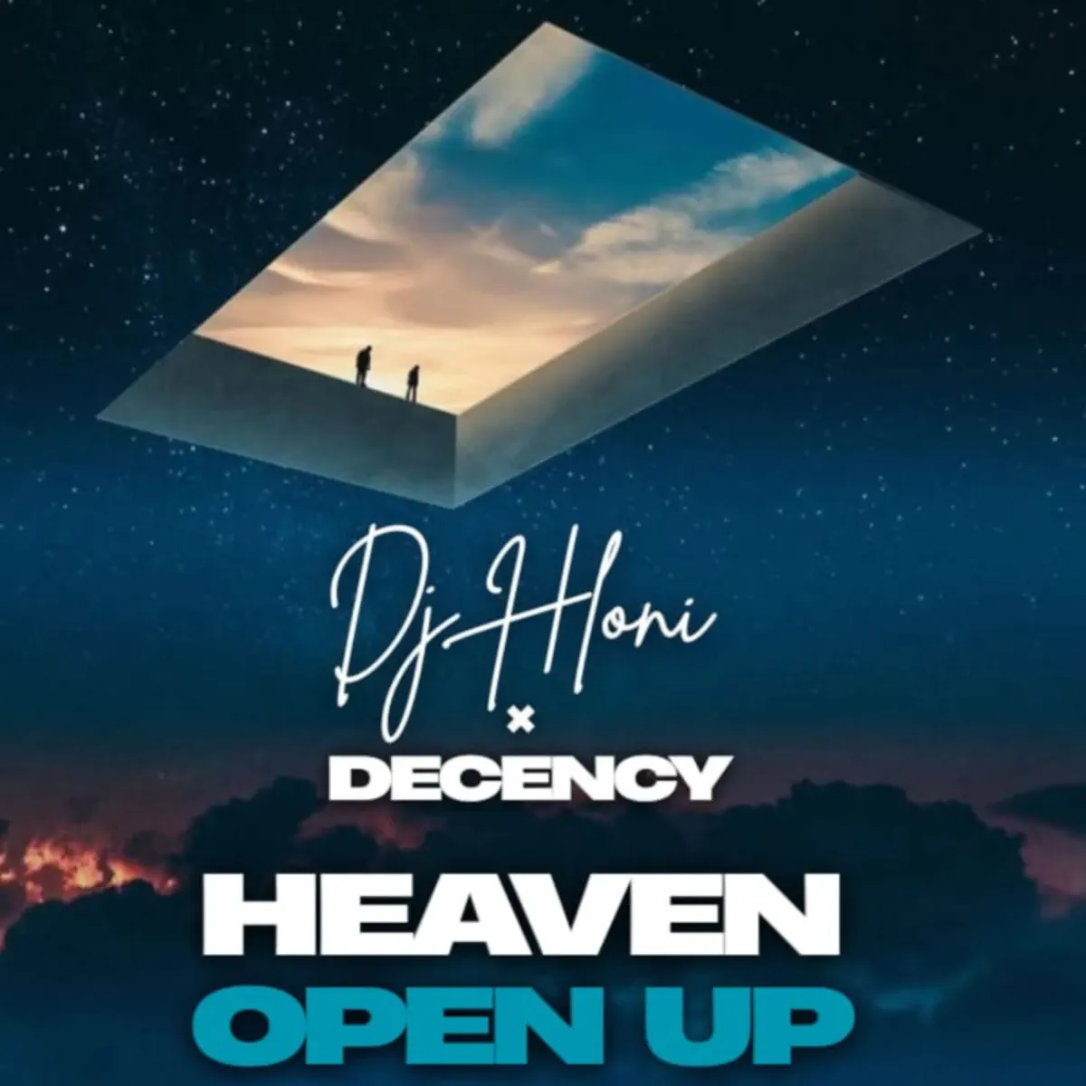 DJ Hloni & Decency - Heaven Open Up DJ Hloni & Decency - Heaven Open Up