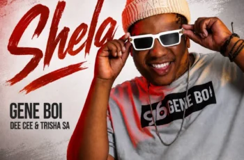 Gene Boi, Dee Cee & Trisha SA – Shela