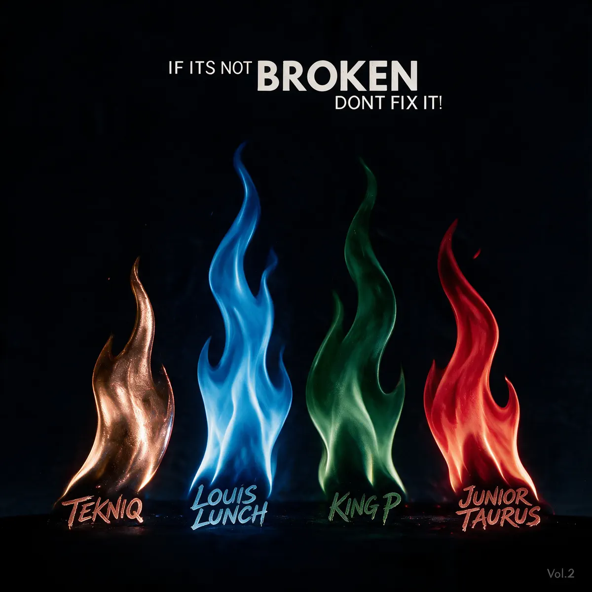 Junior Taurus, TekniQ, Louis Lunch & King P - If Its Not Broken Dont Fix It (Vol. 2) (EP) Junior Taurus, TekniQ, Louis Lunch, and King P - If Its Not Broken Dont Fix It (Vol. 2) (EP)