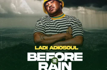 Ladi Adiosoul – BEFORE THE RAIN