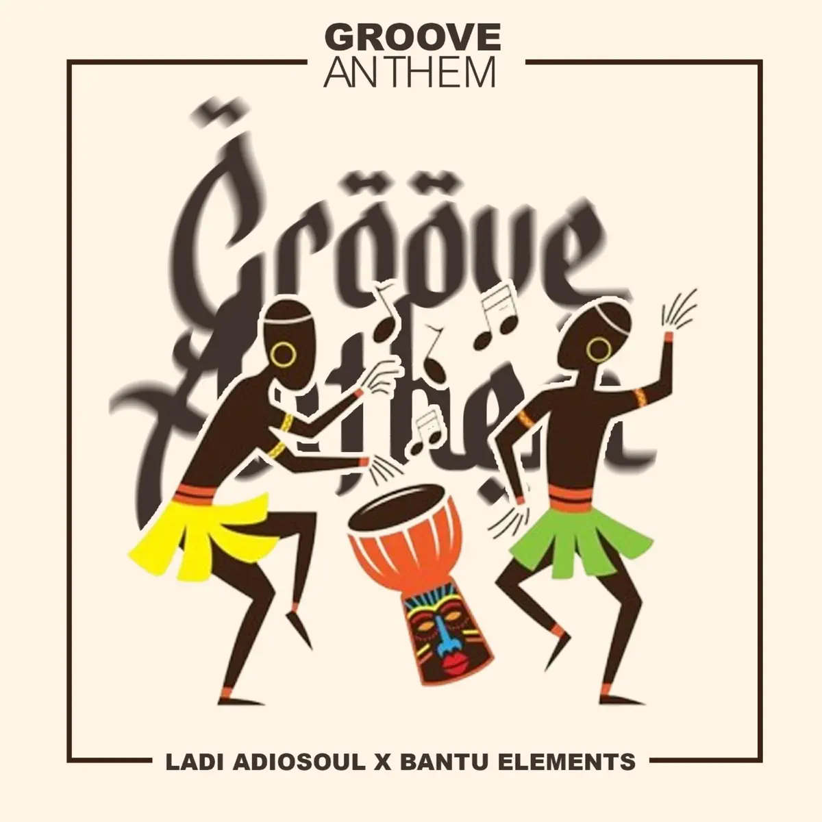 Ladi Adiosoul & Bantu Elements - Groove Anthem Ladi Adiosoul & Bantu Elements - Groove Anthem