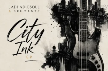 Ladi Adiosoul & Spumante – CITY INK EP