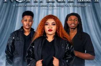 Love Devotion, Bongi SA, Blaqmajor, Lesedi Zim – Ngiyakhala