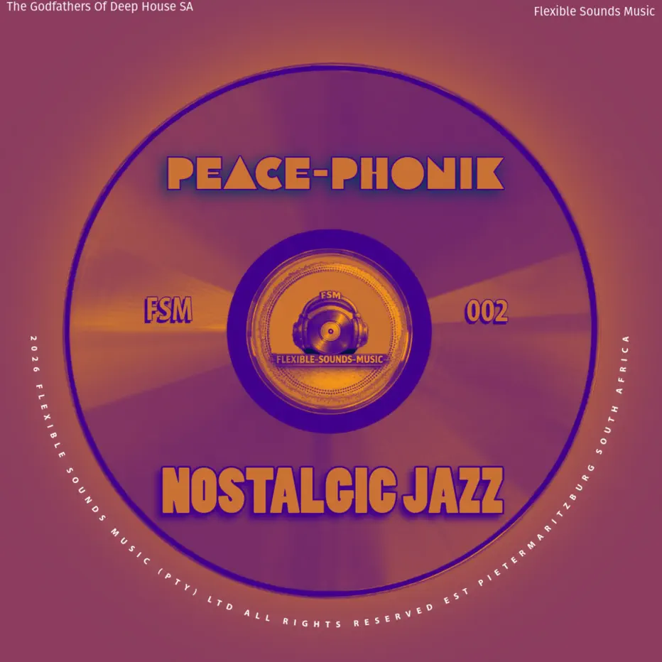  Peace-Phonik, The Godfathers Of Deep House SA & Flexible Sounds Music - Nostalgic Jazz