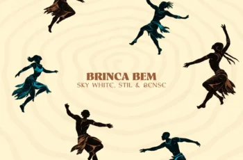 Sky White, Stil & Bense – Brinca Bem Sky White, Stil & Bense – Brinca Bem