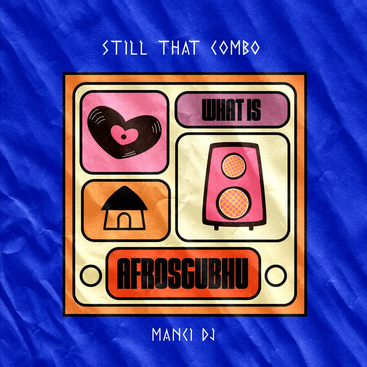 Still That Combo & Manci-DJ - What Is AfroSgubhu Still That Combo & Manci-DJ - What Is AfroSgubhu