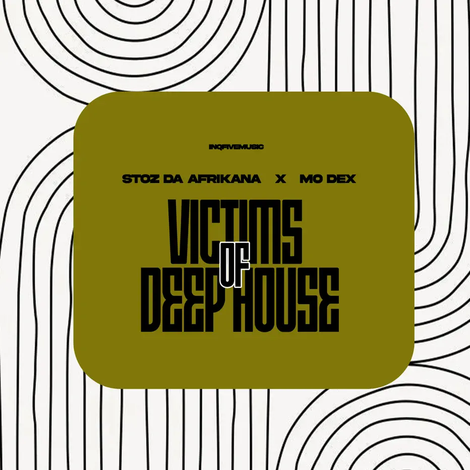 Stoz Da Afrikana & MO Dex - Victims Of Deep House EP Stoz Da Afrikana & MO Dex - Victims Of Deep House EP