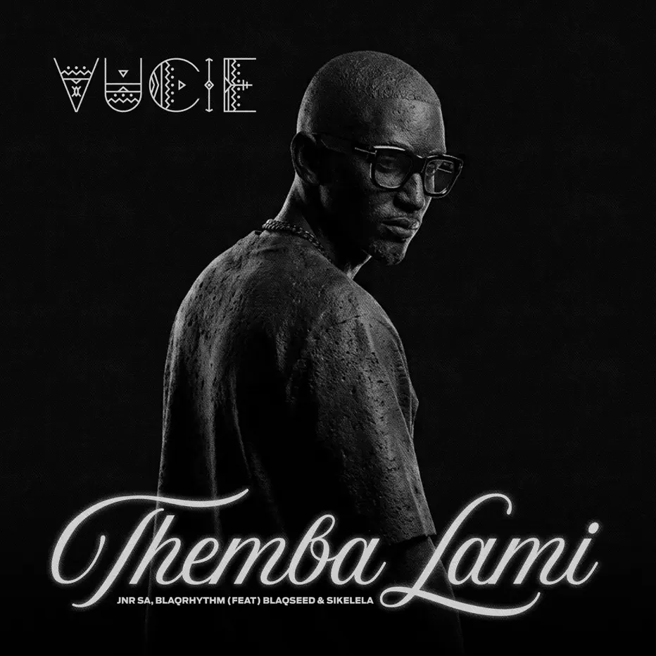 Vucie, Jnr SA & BlaQRhythm - Themba Lami (Radio edit) (feat. Sikelela & Blaq Seed) Vucie, Jnr SA & BlaQRhythm - Themba Lami (Radio edit) (feat. Sikelela & Blaq Seed)