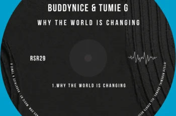 Buddynice & Tumie G – Why the World Is Changing