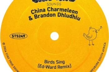 China Charmeleon, Brandon Dhludhlu & Ed-Ward – Birds Sing (Ed-Ward Remix)