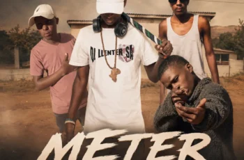 DJ Llenter SA – Meter (feat. Twentyfive Pounds, Kaapteni Jive & Londi Chef Musiq)
