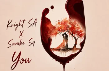 Knight SA – You (feat. Sambo Sq)