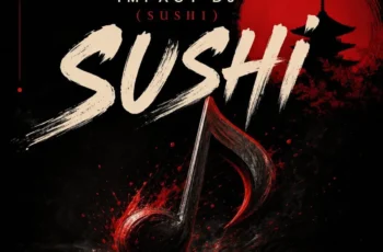 Ladi Adiosoul & Impact DJ – SUSHI