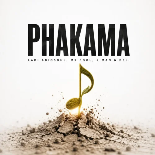 Ladi Adiosoul, MR COOL, K MAN & Deli - PHAKAMA