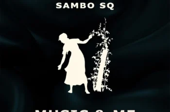 Sambo Sq – Music & Me EP