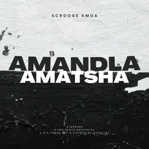 Scrooge KMOA - Amandla Amatsha EP Scrooge KMOA - Amandla Amatsha EP