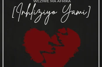 Deep Serenity – Inhliziyo Yami (feat. Weziwe MaAfrika)