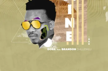 Goba & Brandon Dhludhlu – Mine (Remixes)