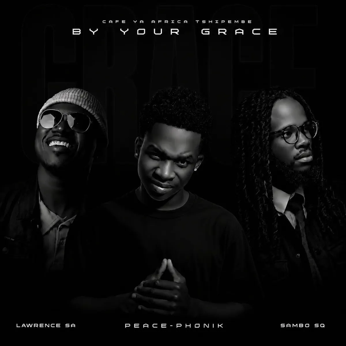  Peace-Phonik, Sambo Sq & Lawrence SA - By Your Grace