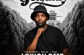 Uyanda Mpote, Nick SA & Ruulz – Gcwala (Loxion Deep Dub Refix)