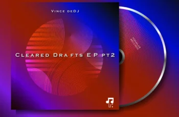 Vince deDJ – Cleared Drafts EP pt2