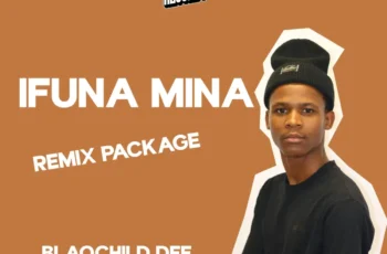 Zirto 68 – Ifuna Mina (Blaqchild Dee Remix)