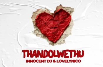 Innocent DJ – Thandolwethu (feat. Lovelynico)