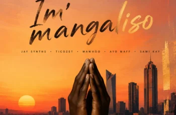 JaySynths, MaWhoo, Ayo Maff & TicoZet – Immangaliso (feat. SamiKay)