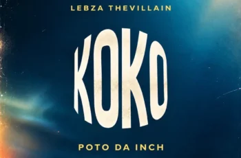 Lebza TheVillain & Poto Da Inch – KOKO