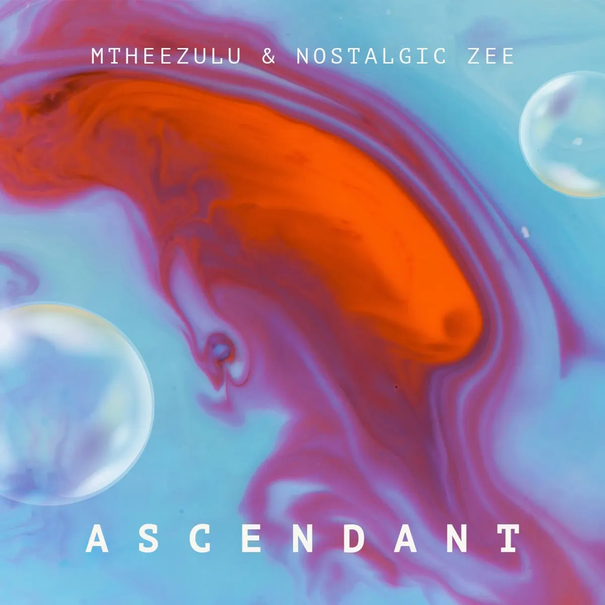 MtheeZulu & Nostalgic Zee - Ascendant MtheeZulu & Nostalgic Zee - Ascendant