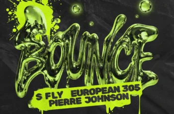 S FLY, European 305 & Pierre Johnson – Bounce