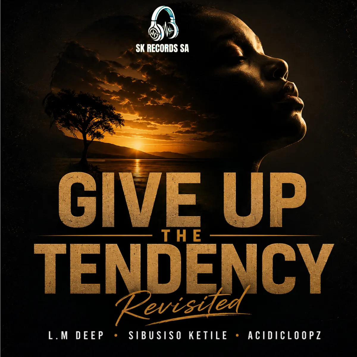  Sibusiso Ketile, Acidicloopz & L.M Deep - Give Up The Tendency (Revisited) (EP)