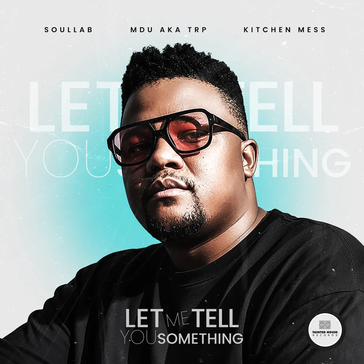 SoulLab, Mdu aka TRP & Kitchen Mess - Let Me Tell You Something SoulLab, Mdu aka TRP & Kitchen Mess - Let Me Tell You Something