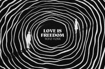 Tefo Foxx – Love Is Freedom